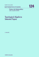 Topological algebras : selected topics /