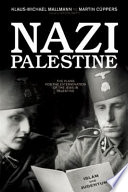 Nazi Palestine : the plans for the extermination of the Jews in Palestine /