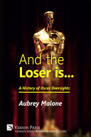 And the loser is... : a history of Oscar oversights /