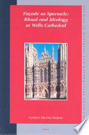 Façade as spectacle : ritual and ideology at Wells Cathedral /