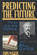 Predicting the future : from Jules Verne to Bill Gates /
