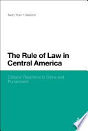 The rule of law in Central America : citizens' reactions to crime and punishment /