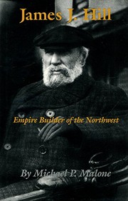 James J. Hill : empire builder of the Northwest /