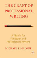 The craft of professional writing : a guide for amateur and professional writers /