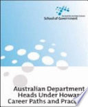 Australian department heads under Howard : career paths and practice /