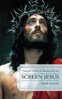 Screen Jesus : portrayals of Christ in television and film /
