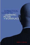 A practical guide to learning in the workplace /