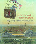 Chicago and its botanic garden : the Chicago Horticultural Society at 125 /