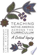 Teaching Native America across the curriculum : a critical inquiry /