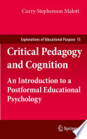 Critical pedagogy and cognition : an introduction to a postformal educational psychology /