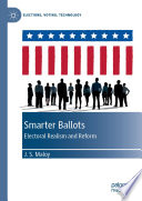 Smarter ballots : electoral realism and reform /