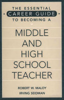 The essential career guide to becoming a middle and high school teacher /