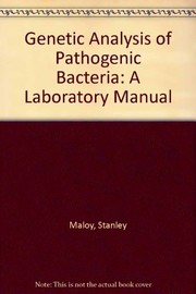 Genetic analysis of pathogenic bacteria : a laboratory manual /