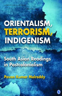 Orientalism, terrorism, indigenism : South Asian readings in postcolonialism /