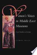 Women's voices in Middle East museums : case studies in Jordan /