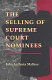 The selling of Supreme Court nominees /