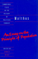 An essay on the principle of population, or, A view of its past and present effects on human happiness : with an inquiry into our prospects respecting the future removal or mitigation of the evils which it occasions /