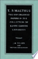 T.R. Malthus : the unpublished papers in the collection of Kanto Gakuen University /