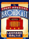 The great American broadcast : a celebration of radio's golden age /