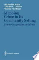 Mapping crime in its community setting : event geography analysis /