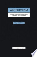 Alcoholism : a review of its characteristics, etiology, treatments, and controversies /