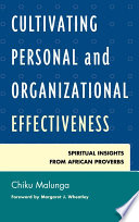 Cultivating personal and organizational effectiveness : spiritual insights from African proverbs /