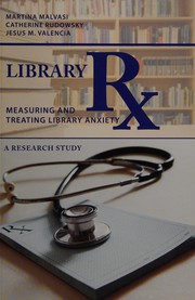 Library Rx : measuring and treating library anxiety : a research study /