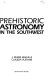 Prehistoric astronomy in the Southwest /