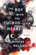 The boy with the cuckoo-clock heart /