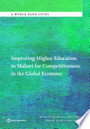 Improving higher education in Malawi for competitiveness in the global economy /