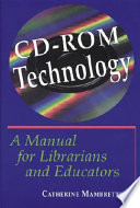 CD-ROM technology : a manual for librarians and educators /