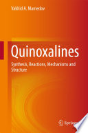 Quinoxalines : synthesis, reactions, mechanisms and structure /