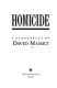 Homicide : a screenplay /