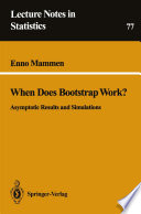 When Does Bootstrap Work? : Asymptotic Results and Simulations /