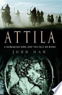 Attila : the Barbarian king who challenged Rome /