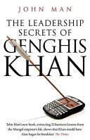 The leadership secrets of Genghis Khan /