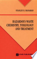 Hazardous waste chemistry, toxicology, and treatment /
