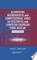 Elementary mathematical and computational tools for electrical and computer engineers using MATLAB /