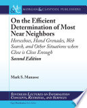 On the efficient determination of most near neighbors : horseshoes, hand grenades, Web search, and other situations when close is close enough /