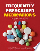 Frequently prescribed medications : drugs you need to know /