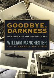 Goodbye darkness : [a memoir of the Pacific War] /