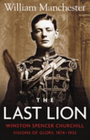 The last lion, Winston Spencer Churchill /