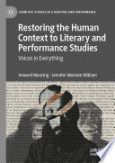 Restoring the Human Context to Literary and Performance Studies : Voices in Everything /