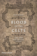 Blood of the Celts : the new ancestral story /