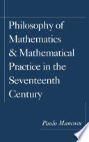 Philosophy of mathematics and mathematical practice in the seventeenth century /