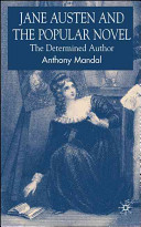 Jane Austen and the popular novel : the determined author /