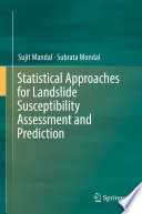 Statistical Approaches for Landslide Susceptibility Assessment and Prediction /