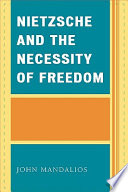 Nietzsche and the necessity of freedom /