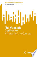 The Magnetic Declination : A History of the Compass /