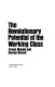 The revolutionary potential of the working class /
